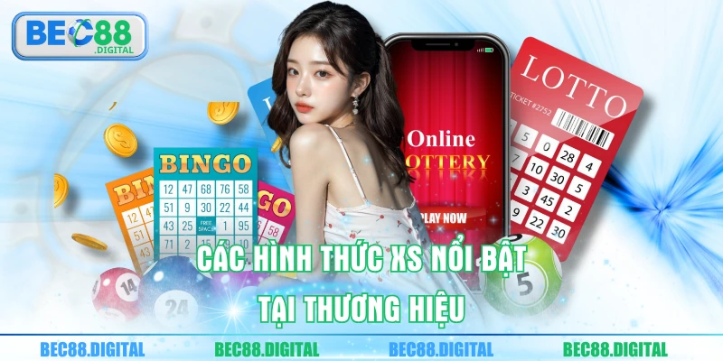 Các hình thức XS nổi bật tại thương hiệu
