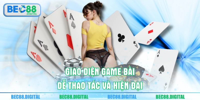Giao diện game bài dễ thao tác và hiện đại.
