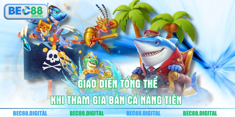 Giao diện tổng thể khi tham gia bắn cá nàng tiên 