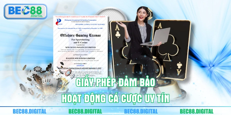 Giấy phép đảm bảo hoạt động cá cược uy tín