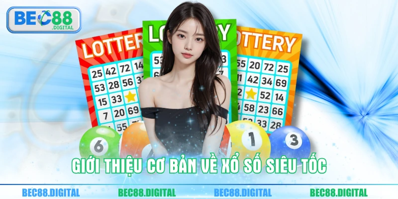 Giới thiệu cơ bản về xổ số siêu tốc