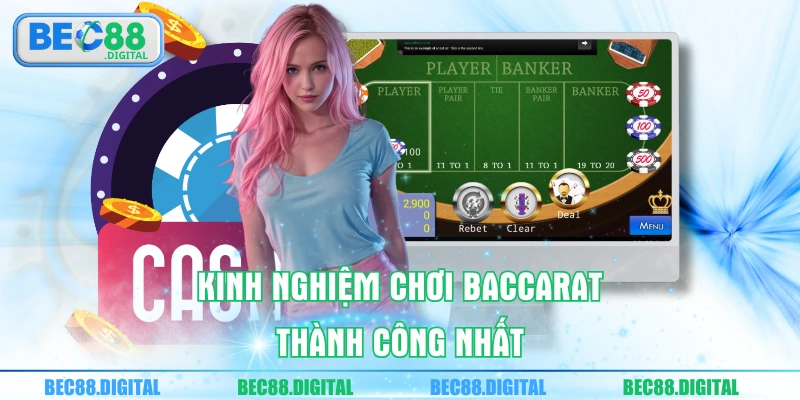 Kinh nghiệm chơi baccarat thành công nhất