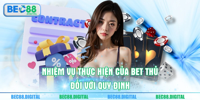 Nhiệm vụ thực hiện của bet thủ đối với quy định