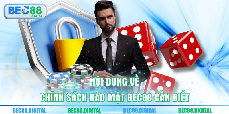 Nội dung về chính sách bảo mật BEC88 cần biết
