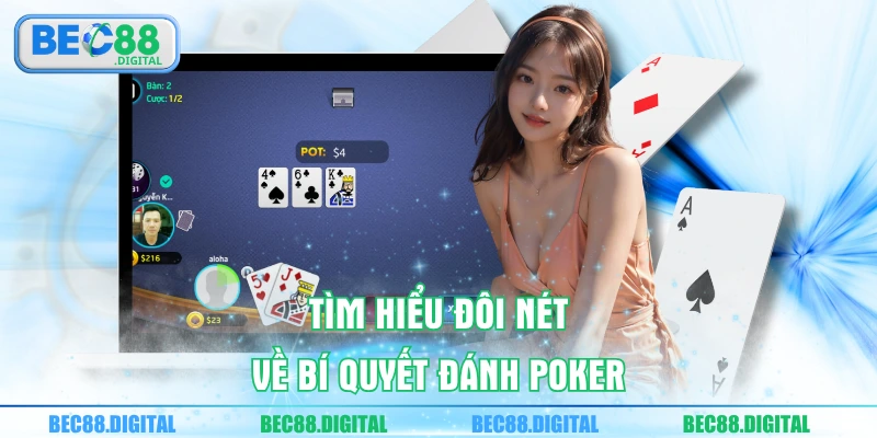 Tìm hiểu đôi nét về bí quyết đánh poker