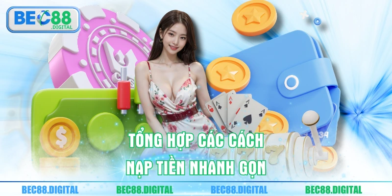 Tổng hợp các cách nạp tiền nhanh gọn